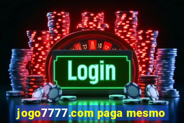 jogo7777.com paga mesmo